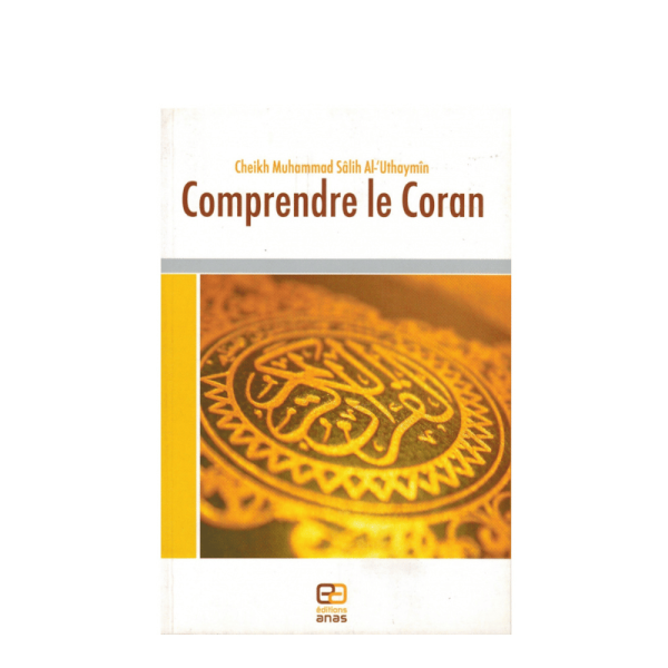 Comprendre le coran - Edition anas