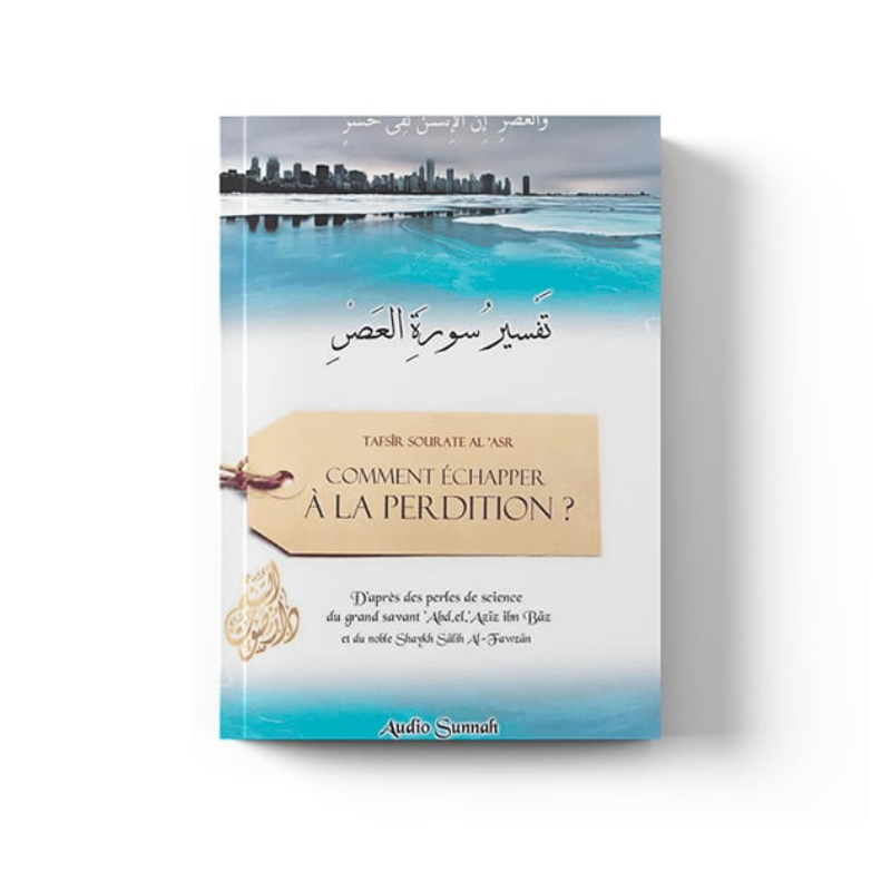 Tafsir AL 'Asr - Comment échapper à la perdition ? - Édition Audio Sunnah