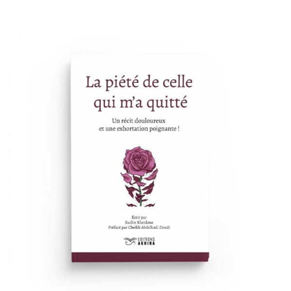 La piété de celle qui m'a quitté - édition akhira