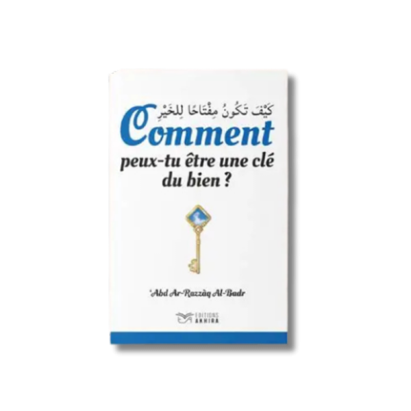 Comment peux-tu être une clé du bien ?