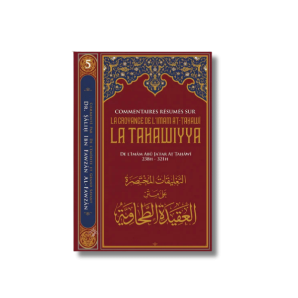 Commentaires Résumés Sur La Croyance De L'imam At-Tahawi LA TAHAWIYYA N°5