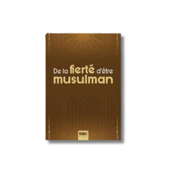 De la Fierté d’être Musulman - kataba