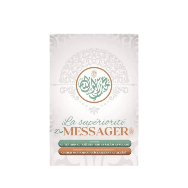 La Supériorité du Messager - Al izz Ibn Abd As Salam As Sulami;