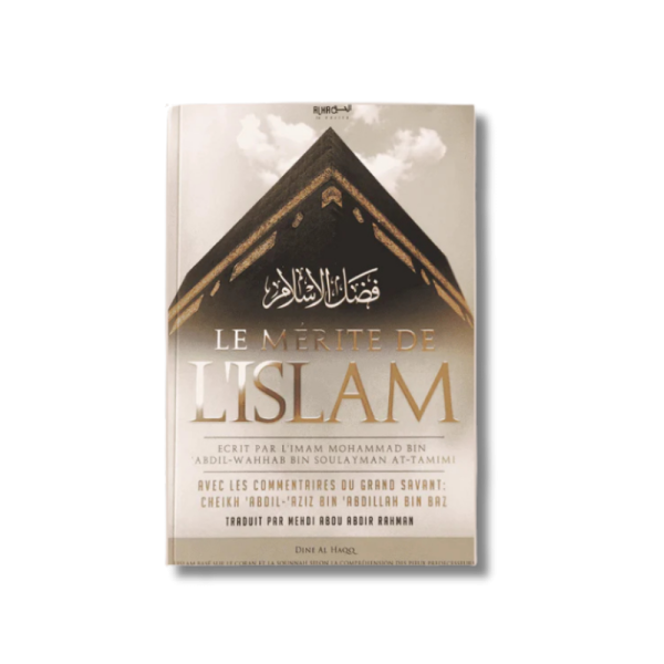 Le mérite de l'Islam - Imam Mohammad bin Abdil-Wahhab bin Soulaymân At-Tamimi