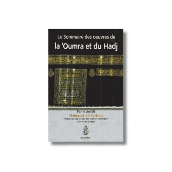Le sommaire des oeuvres de la Omra et du Hajj - Cheikh Mohamed Ali Ferkous