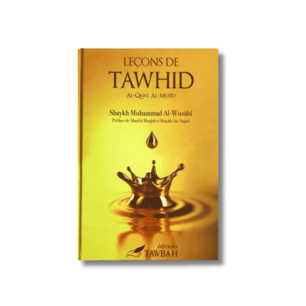 Leçon de Tawhid - Shaykh Muhammad Al-Wusâbî - Édition TAWBAH
