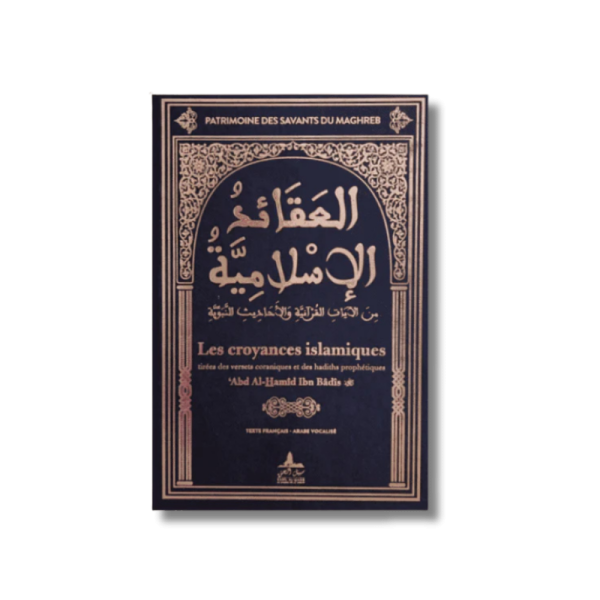 Les croyances islamiques - Cheikh 'Abd Al-Hamid Ibn Badis
