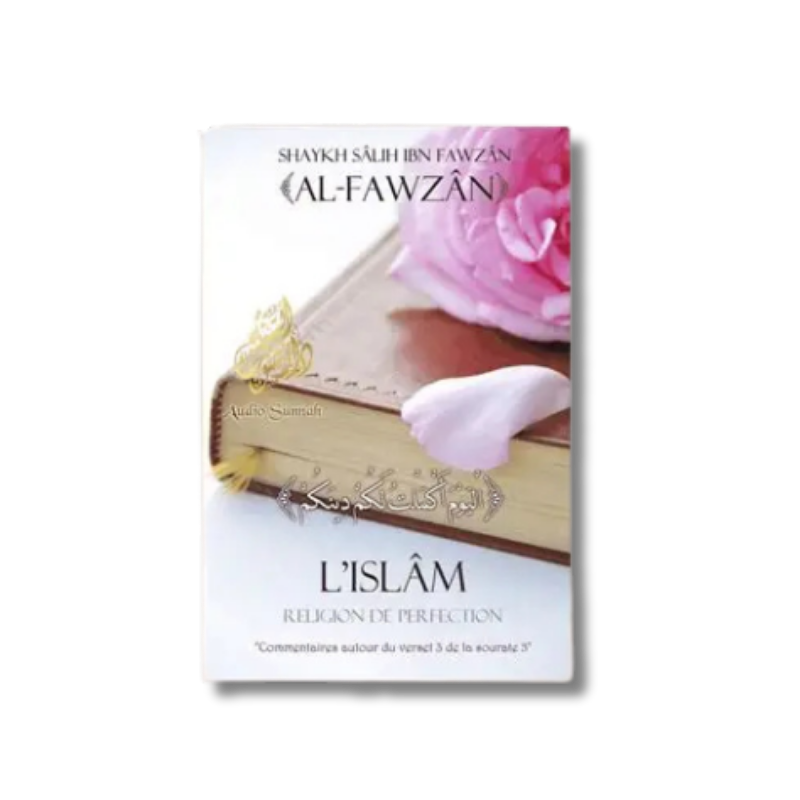 L'islam religion de perfection - Sheikh Salih ibn Al fawzan AL fawzan- audio sounnah