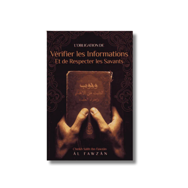 L'obligation de vérifier les informations et de respecter les savants - Sheikh Salih Ibn Fawzan Al-Fawzan