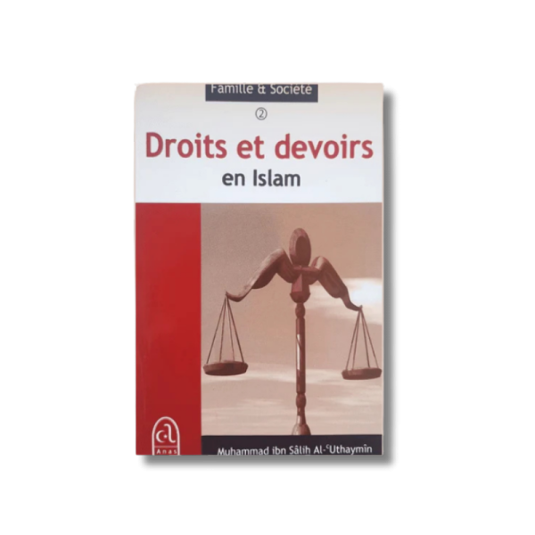 Droits et devoirs en Islam - Cheikh Muhammad Salih Al-Uthaymîn